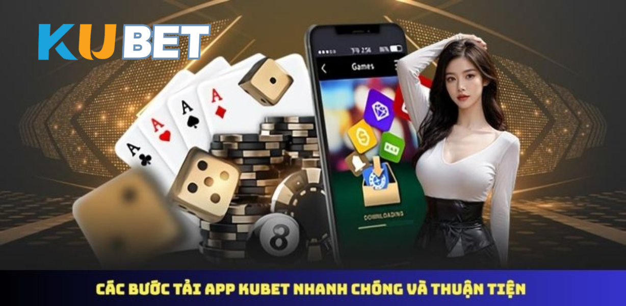 CJ5582 – Hướng Dẫn Tải App Kubet Mới Nhất 2025 - Trải Nghiệm Giải Trí Đỉnh Cao Trên Điện Thoại