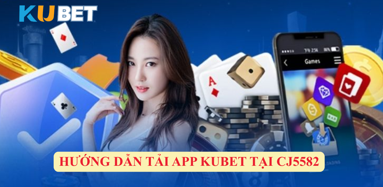 Ưu Điểm Khi Sử Dụng App Kubet Qua CJ5582