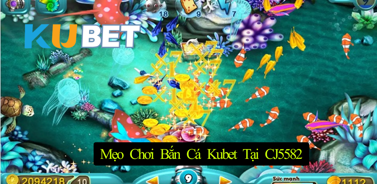 Cách Chơi Bắn Cá Kubet Tại CJ5582