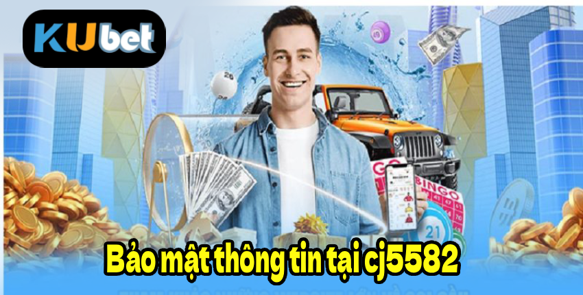 Bảo mật thông tin tại cj5582