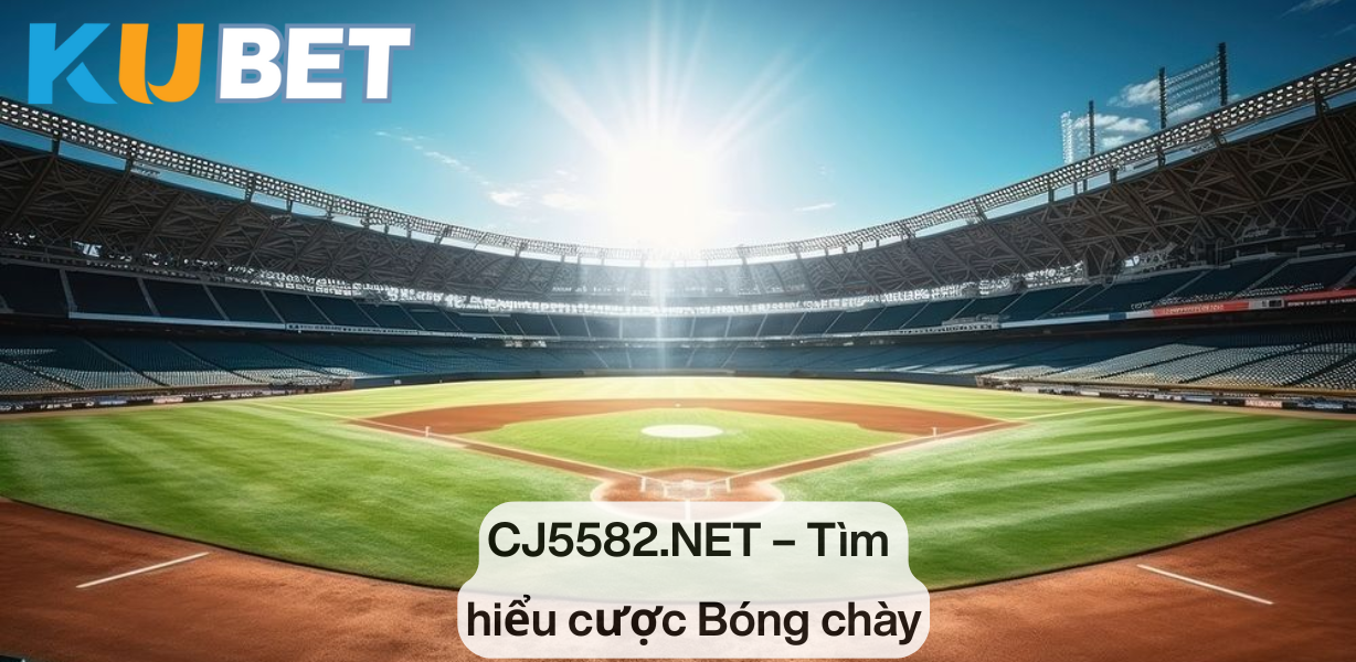 CJ5582.NET – Tìm hiểu cược Bóng chày: Các kèo bóng chày trên Kubet - Cơ hội thắng lớn từ môn thể thao hấp dẫn