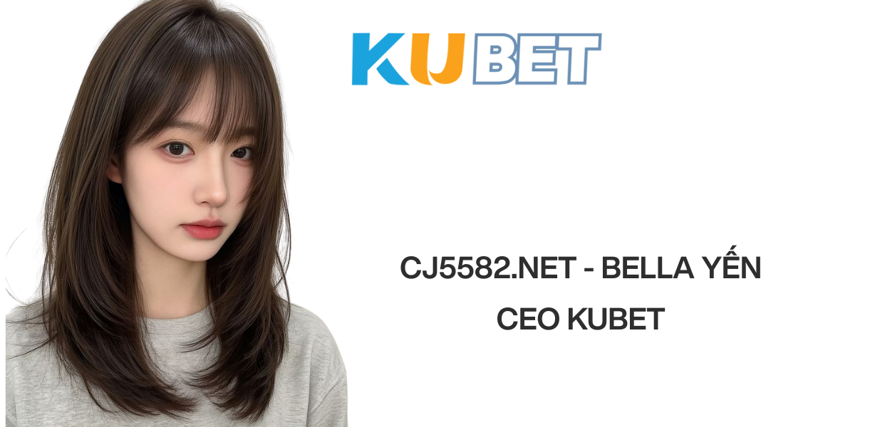 CJ5582NET – Giới thiệu CEO Bella Yến