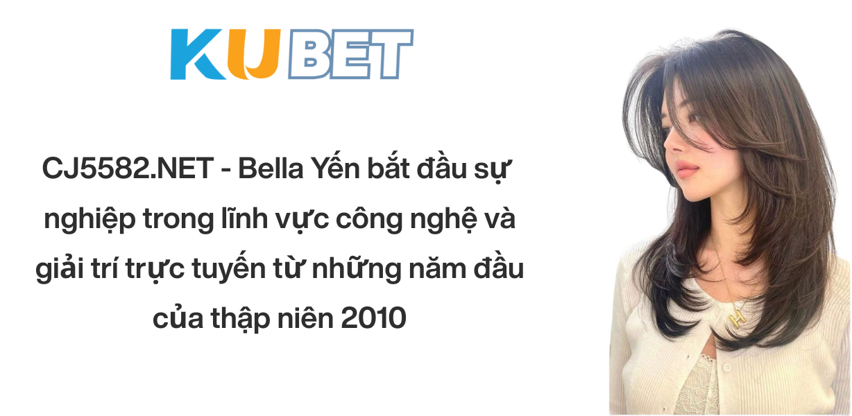 Tiểu sử và sự nghiệp của CEO Bella Yến