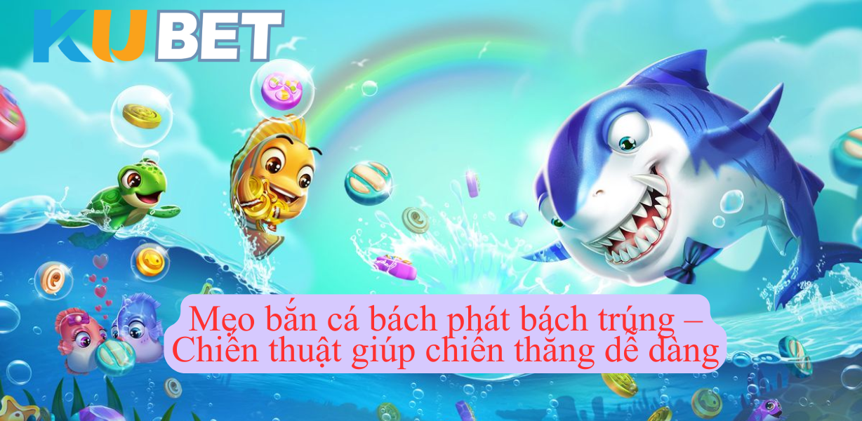 Chiến thuật đạn là yếu tố quyết định giúp hạ gục cá lớn dễ hơn